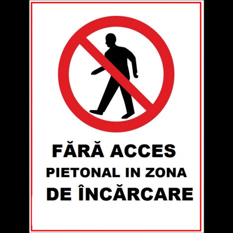 Placuta fara acces pietonal in zona de incarcare